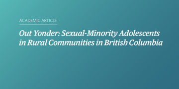 Teal and blue gradient background with white text that says “Out Yonder: Sexual-Minority Adolescents in Rural Communities in British Columbia”