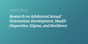 Teal and blue gradient background with white text that says “Research on Adolescent Sexual Orientation: Development, Health Disparities, Stigma, and Resilience”