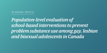 Population-level evaluation of school-based interventions to prevent problem substance use among gay, lesbian and bisexual adolescents in Canada