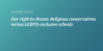 Teal and blue gradient background with white text that says “Our right to choose: Religious conservatives versus LGBTQ-inclusive schools”