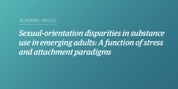 Teal and blue gradient background with white text that says “Sexual-orientation disparities in substance use in emerging adults: A function of stress and attachment paradigms”