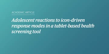 Teal and blue gradient background with white text that says “Adolescent reactions to icon-driven response modes in a tablet-based health screening tool”