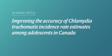 Teal and blue gradient background with white text that says “Improving the accuracy of Chlamydia trachomatis incidence rate estimates among adolescents in Canada”