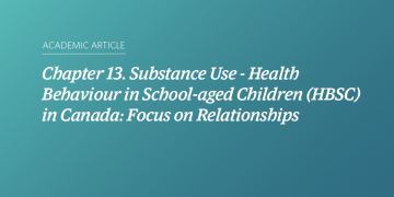 Teal and blue gradient background with white text that says “Chapter 13. Substance Use - Health Behaviour in School-aged Children (HBSC) in Canada: Focus on Relationships”