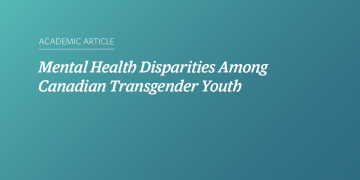 Teal and blue gradient background with white text that says "Mental Health Disparities Among Canadian Transgender Youth”