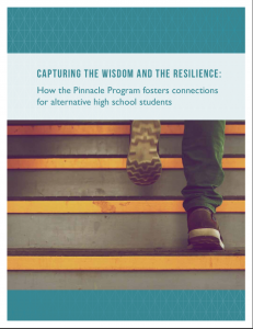 Capturing the wisdom and the resilience: How the Pinnacle Program fosters connections for alternative high school students