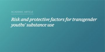 Teal and blue gradient background with white text that says "Academic Article: “Risk and protective factors for transgender youths' substance use”