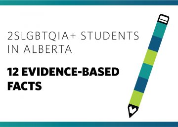 LGBTQ+ Students in Alberta: 12 Evidence-Based Facts