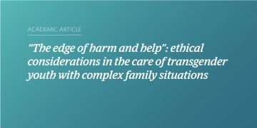 Teal and blue gradient background with white text that says "Academic Article: “The edge of harm and help”: ethical considerations in the care of transgender youth with complex family situations"