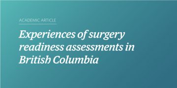 Teal and blue gradient background with white text that says "Academic Article: Experiences of surgery readiness assessments in British Columbia"