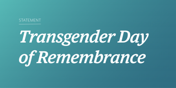 Statement for Transgender Day of Remembrance