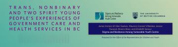 The Right to Thrive: An Urgent Call to Recognize, Respect and Nurture Two Spirit, Trans, Non-Binary and other Gender Diverse Children and Youth from the Representative for Children and Youth